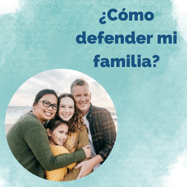 Aprende a defender tu Familia de las amenazas del mundo actual